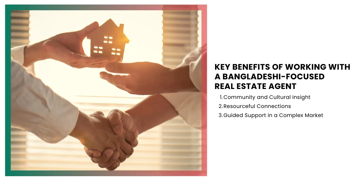 Key Benefits of Working with a Bangladeshi-Focused Real Estate Agent